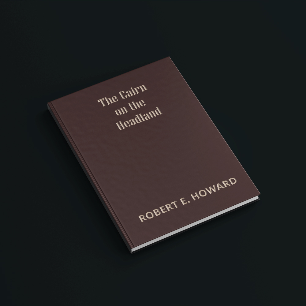 picture of a book - cairn on the headland by Robert E. Howard